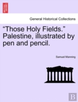Bertrand.pt - Those Holy Fields.  Palestine, Illustra