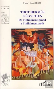 Thot Hermès L'Egyptien ; De L'Infiniment Grand À L'Infiniment Petit