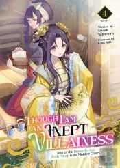 Though I Am An Inept Villainess: Tale Of The Butterfly-Rat Body Swap In The Maiden Court (Light Novel) Vol. 4