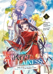 Though I Am An Inept Villainess: Tale Of The Butterfly-Rat Body Swap In The Maiden Court (Light Novel) Vol. 8