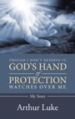 Though I Don'T Deserve It, God'S Hand Of Protection Watches Over Me