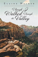 Though I Walked Through The Valley