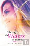 Though The Waters Be Troubled