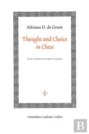 Thought And Choice In Chess