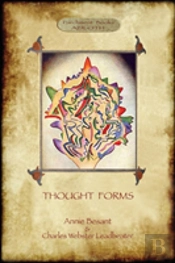 Thought-Forms; With Entire Complement Of Original Colour Illustrations (Aziloth Books)