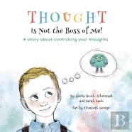 Thought Is Not The Boss Of Me!