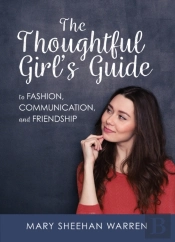 Thoughtful Girl'S Guide To Fashion, Communication, And Friendship