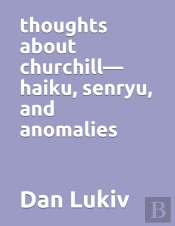 Thoughts About Churchill-Haiku, Senryu, And Anomalies
