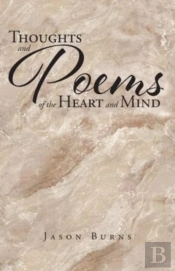 Thoughts And Poems Of The Heart And Mind