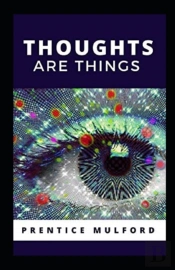 Thoughts Are Things Annotated