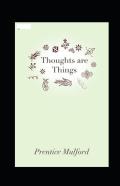 Thoughts Are Things Annotated