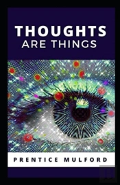 Thoughts Are Things Annotated