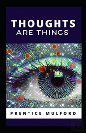 Thoughts Are Things Annotated