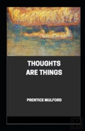 Thoughts Are Things Annotated