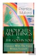 Thoughts Are Things & The God In You - Connect With The Force Within Yourself