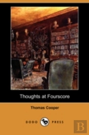 Thoughts At Fourscore, And Earlier (Dodo Press)