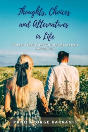 Thoughts, Choices And Alternatives In Life