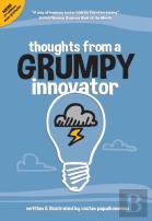 Thoughts From A Grumpy Innovator