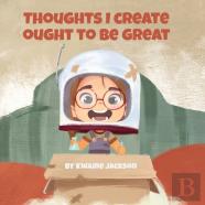 Thoughts I Create Ought To Be Great