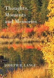 Thoughts, Moments And Memories