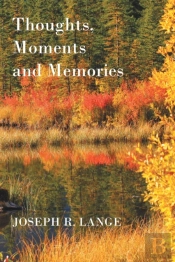 Thoughts, Moments And Memories