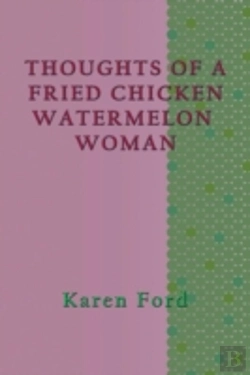 Bertrand.pt - Thoughts Of A Fried Chicken Watermelon Woman