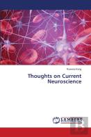 Thoughts On Current Neuroscience