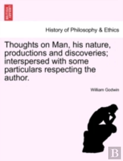 Bertrand.pt - Thoughts On Man, His Nature, Productions And Discoveries; Interspersed With Some Particulars Respecting The Author.