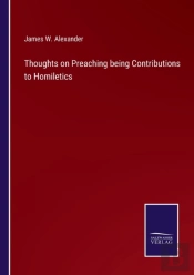 Thoughts On Preaching Being Contributions To Homiletics