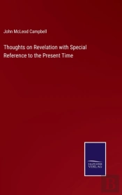 Thoughts On Revelation With Special Reference To The Present Time