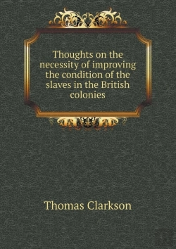 Bertrand.pt - Thoughts On The Necessity Of Improving The Condition Of The Slaves In The British Colonies