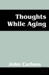 Thoughts While Aging