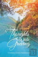 Thoughts While Grieving