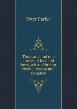 Bertrand.pt - Thousand And One Stories Of Fact And Fancy, Wit And Humor, Rhyme, Reason And Romance