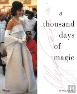 Bertrand.pt - Thousand Days Of Magic : Dressing Jacqueline Kennedy For The White House