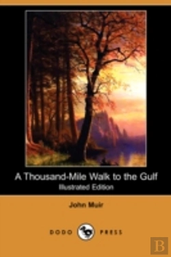 Bertrand.pt - Thousand-Mile Walk To The Gulf (Illustrated Edition) (Dodo Press)