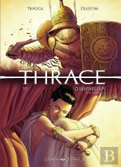 Thrace Tome 1 : O Iuvenes Lupi (Ô Jeunes Loups)