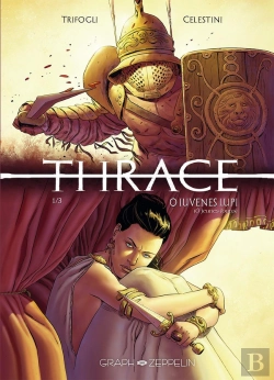 Bertrand.pt - Thrace Tome 1 : O Iuvenes Lupi (Ô Jeunes Loups)