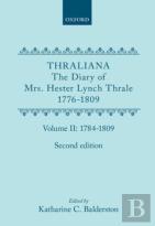 Thraliana: The Diary Of Mrs. Hester Lynch Thrale (Later Mrs. Piozzi) 1776-1809, Vol. 2: 1784-1809