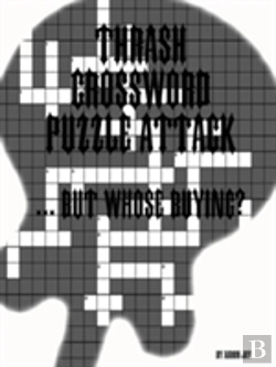 Bertrand.pt - Thrash Crossword Puzzle Attack ... But Whose Buying?