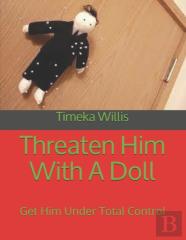 Threaten Him With A Doll