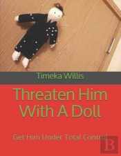 Threaten Him With A Doll