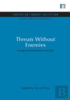 Threats Without Enemies