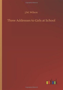 Three Addresses To Girls At School