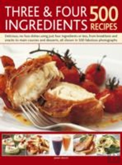 Bertrand.pt - Three And Four Ingredients: 500 Recipes