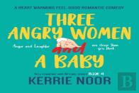 Three Angry Women And A Baby