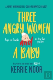 Three Angry Women And A Baby