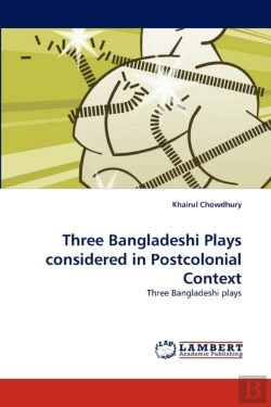 Bertrand.pt - Three Bangladeshi Plays Considered In Postcolonial Context