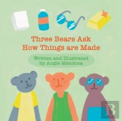 Three Bears Ask How Things Are Made