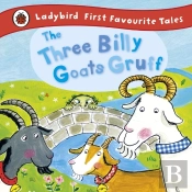 Three Billy Goats Gruff: Ladybird First Favourite Tales